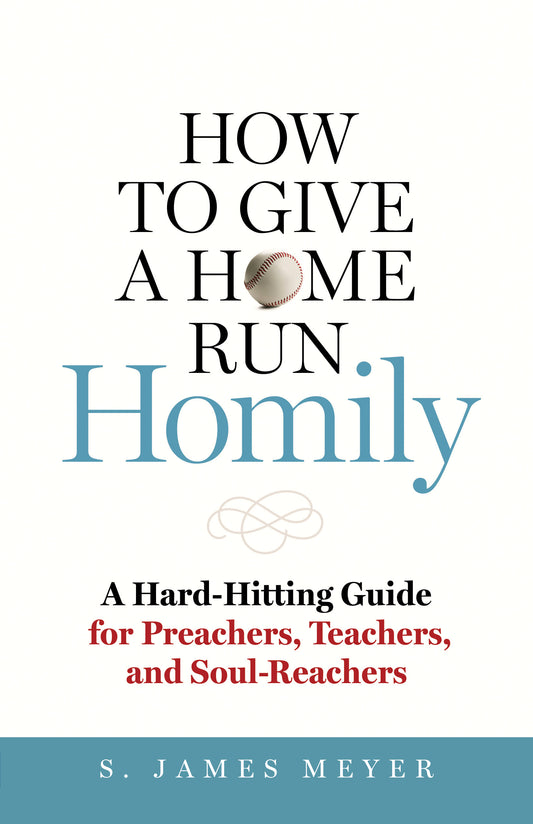 How to Give a Home Run Homily