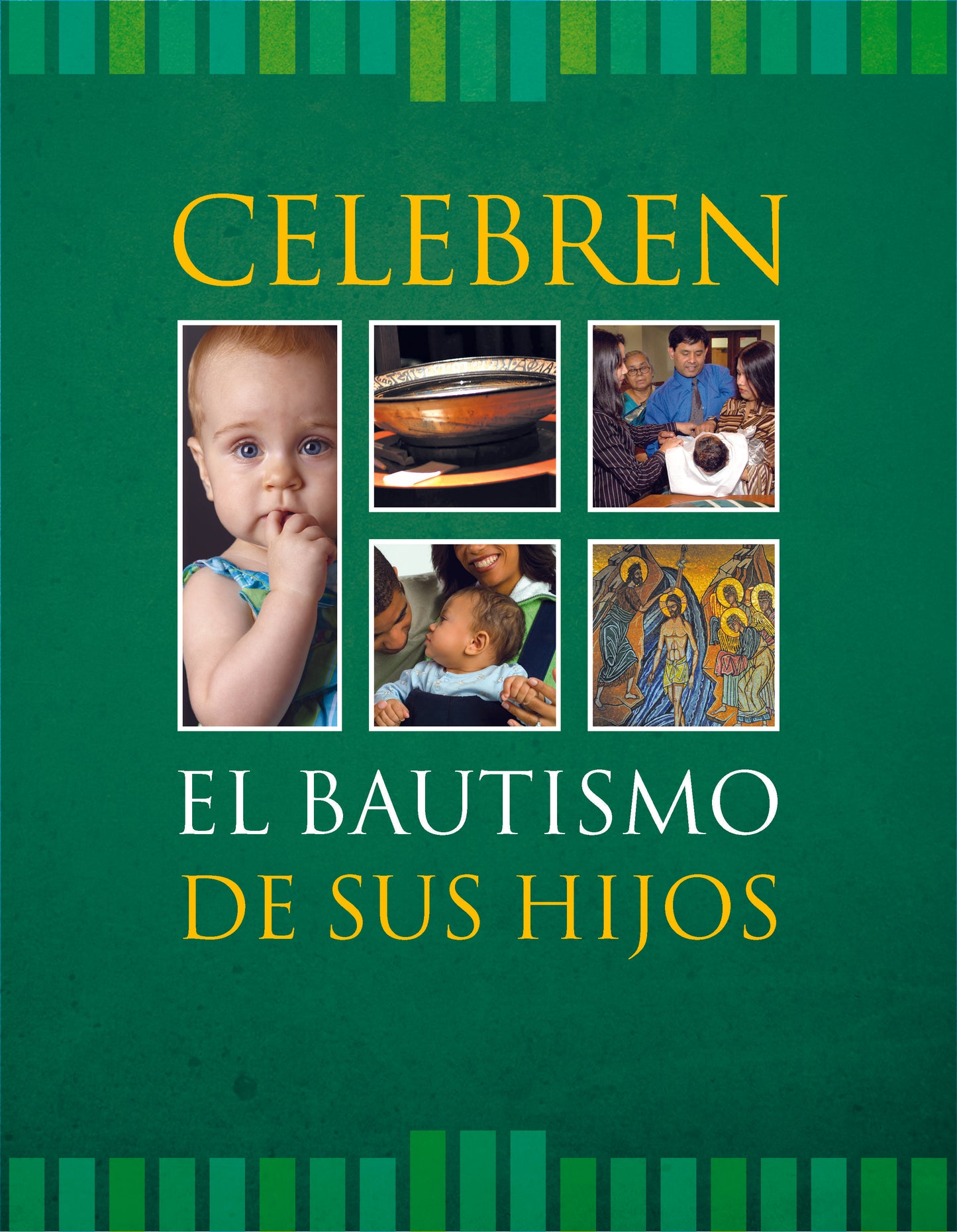 Celebren el Bautismo de Sus Hijos