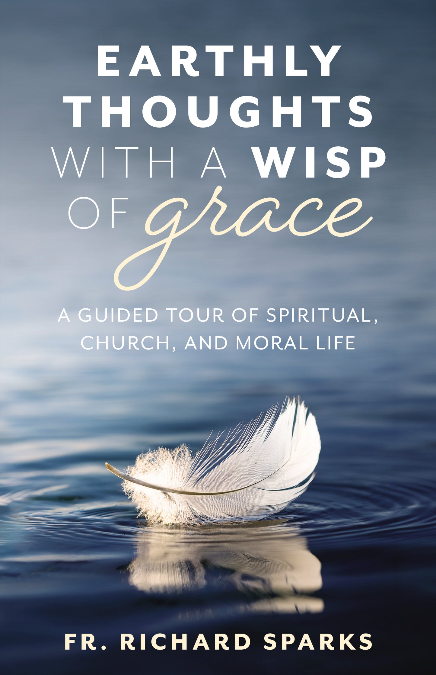 Earthly Thoughts with a Wisp of Grace