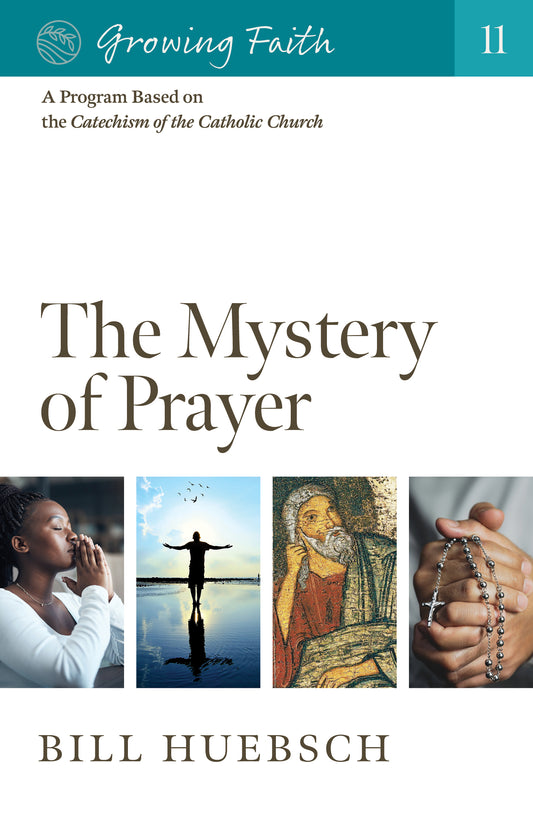 Growing Faith: The Mystery of Prayer