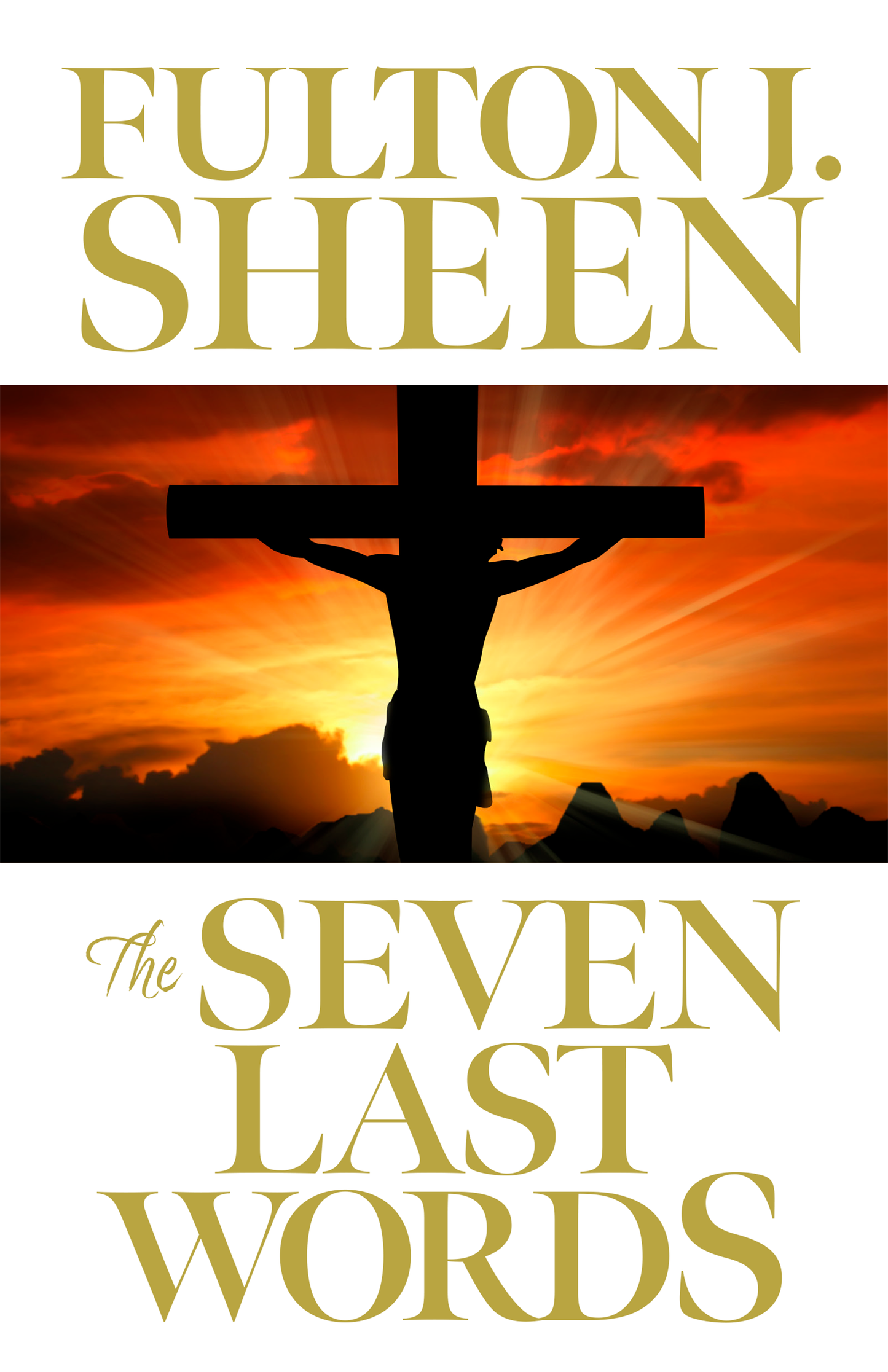 The Seven Last Words by Fulton J. Sheen
