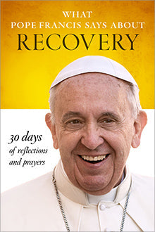 SALE - What Pope Francis Says about Recovery