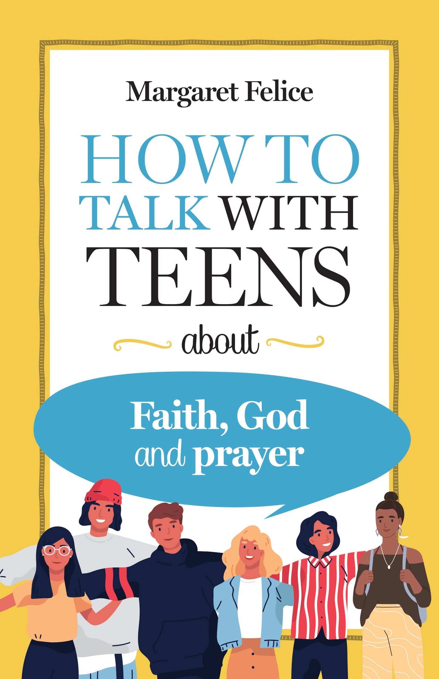 How to Talk with Teens about Faith, God and Prayer