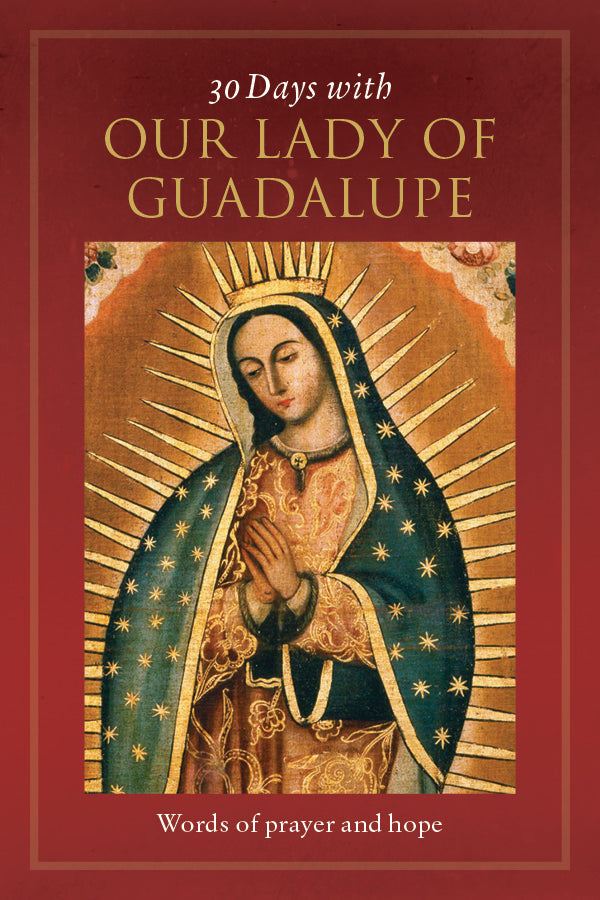 30 Days with Our Lady of Guadalupe