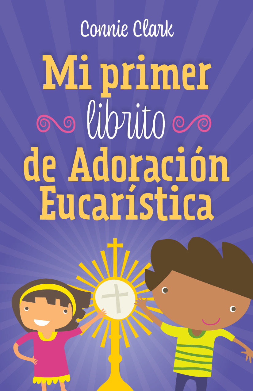 Mi Primer Librito de Adoracion Eucaristica