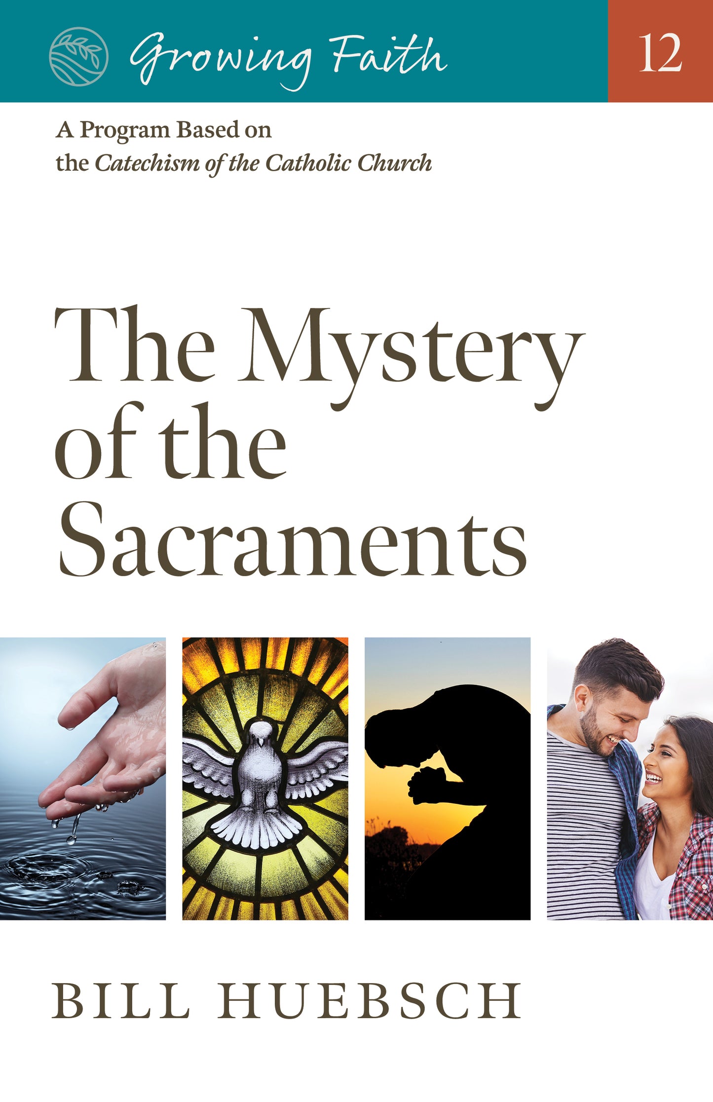 Growing Faith: The Mystery of the Sacraments