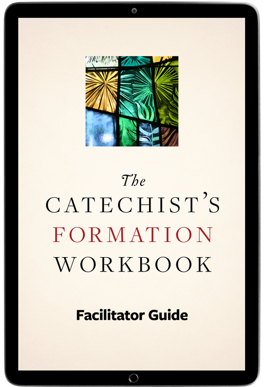 The Catechist's Formation Workbook Facilitator Guide