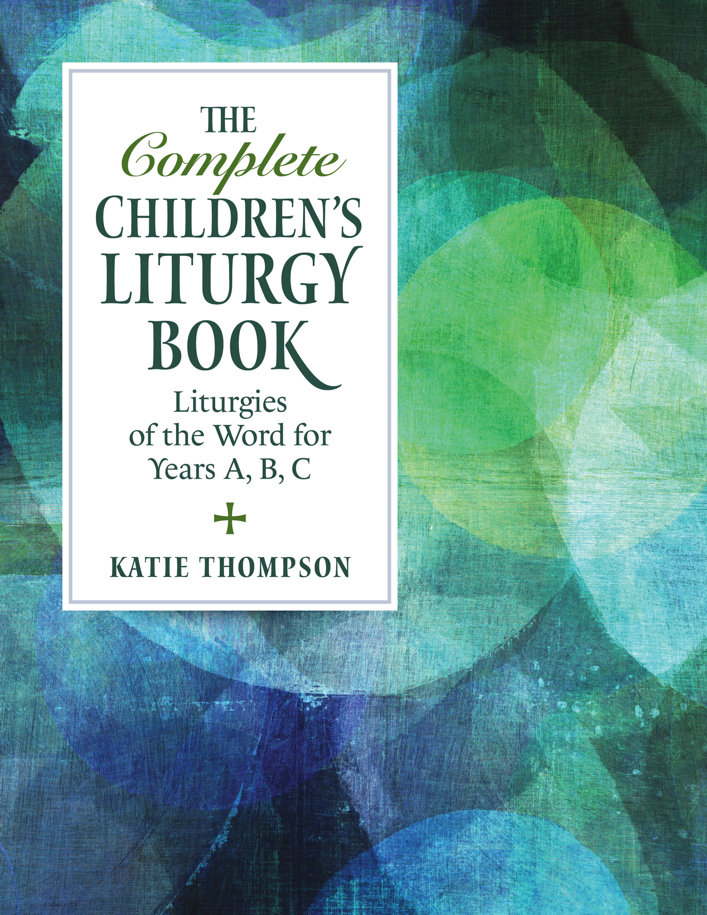 The Complete Children’s Liturgy Book