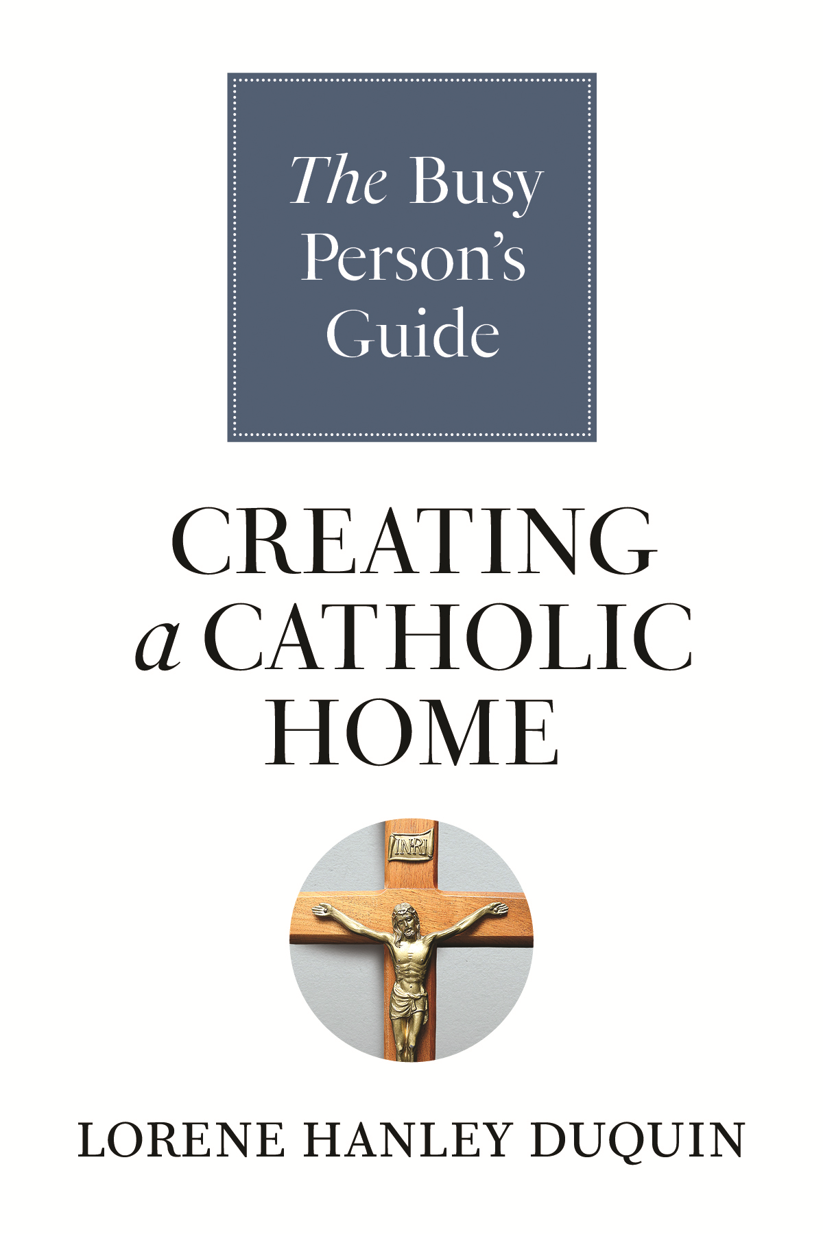 Creating a Catholic Home features the right combination of background information, spiritual insight, and practical tips for putting faith into practice.