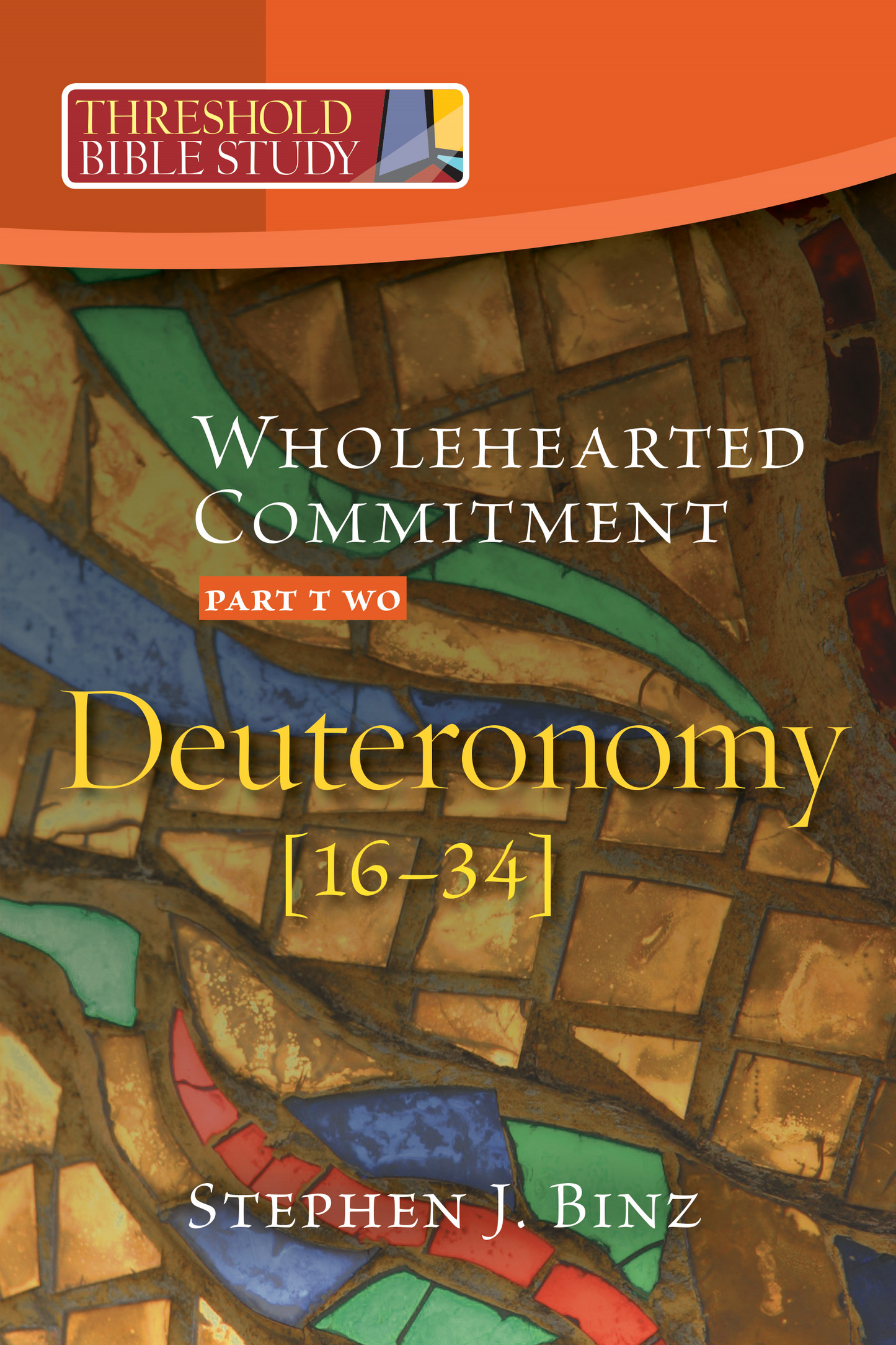 Threshold Bible Study Wholehearted Commitment Part 2 Deuteronomy