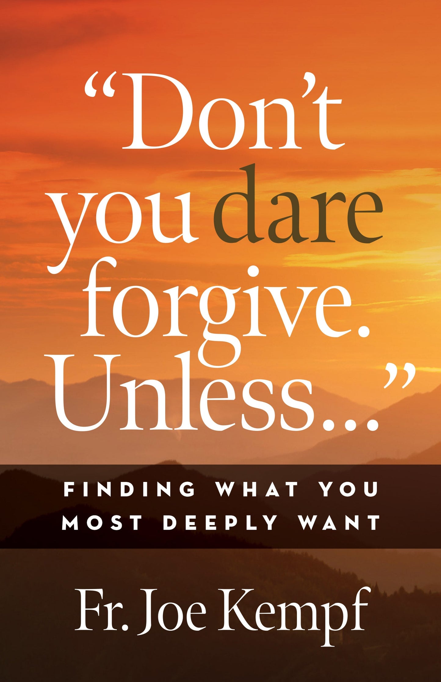 Don’t You Dare Forgive. Unless…