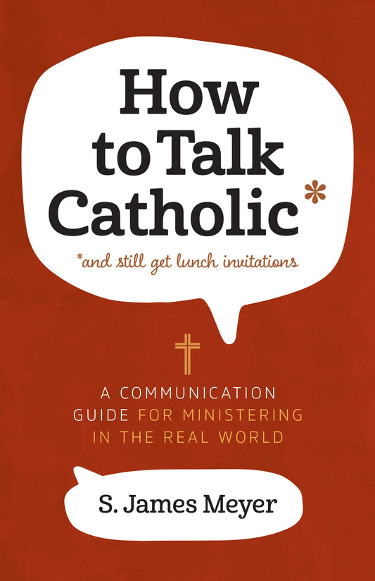 SALE - How to Talk Catholic…and Still Get Lunch Invitations