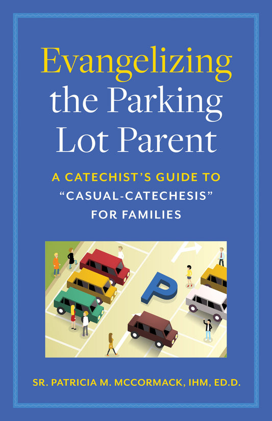 Evangelizing the Parking Lot Parent