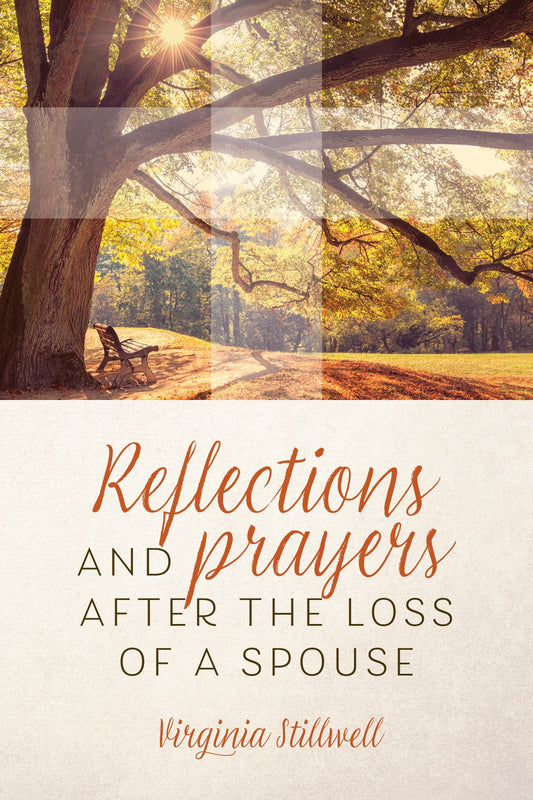 Reflections and Prayers after the Loss of a Spouse