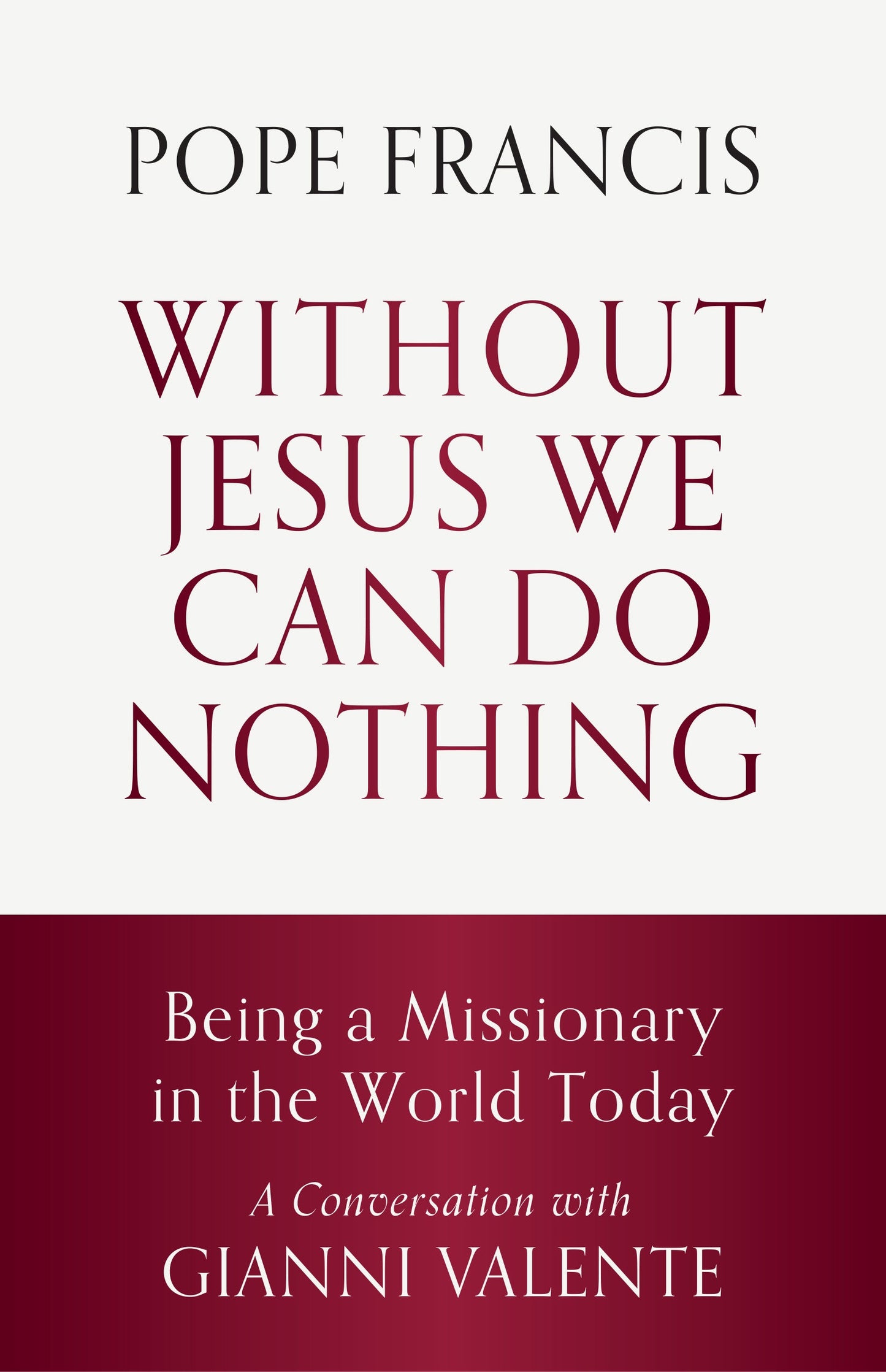 SALE - Without Jesus We Can Do Nothing